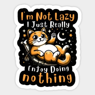 Funny Cat I'm Not Lazy I Just Really Enjoy Doing Nothing Sticker